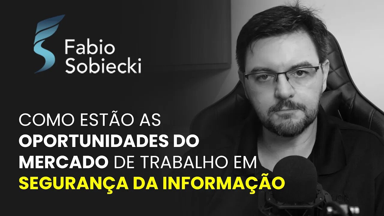 COMO ESTÃO AS OPORTUNIDADES DO MERCADO DE TRABALHO EM SEGURANÇA DA INFORMAÇÃO | CORTES