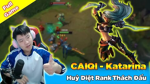 Boy One Champ Katarina CAIQI Máy Chủ Siêu Cấp Huỷ Diệt Rank Thách Đấu