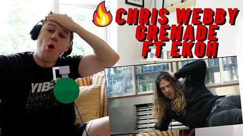 WEBBY WEDNESDAYS!! CHRIS WEBBY - GRENADE FT EKOH((IRISH GUY INSANE REACTION!!))