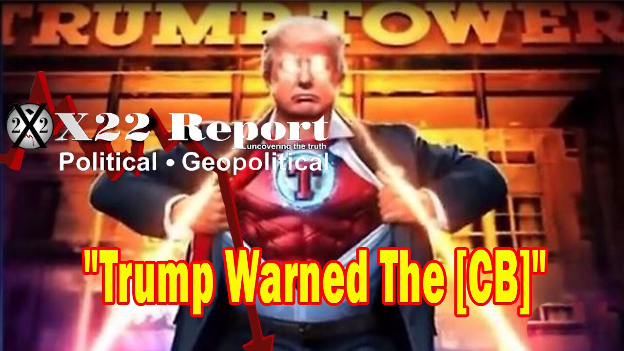 X22 Report Huge Intel: There Is No Soft Landing, It Will Be Hard Landing, Trump Warned The [CB]