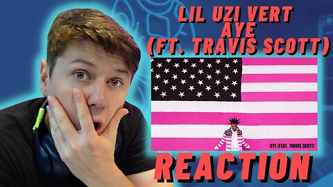 Lil Uzi Vert - Aye (Feat. Travis Scott) - IRISH REACTION