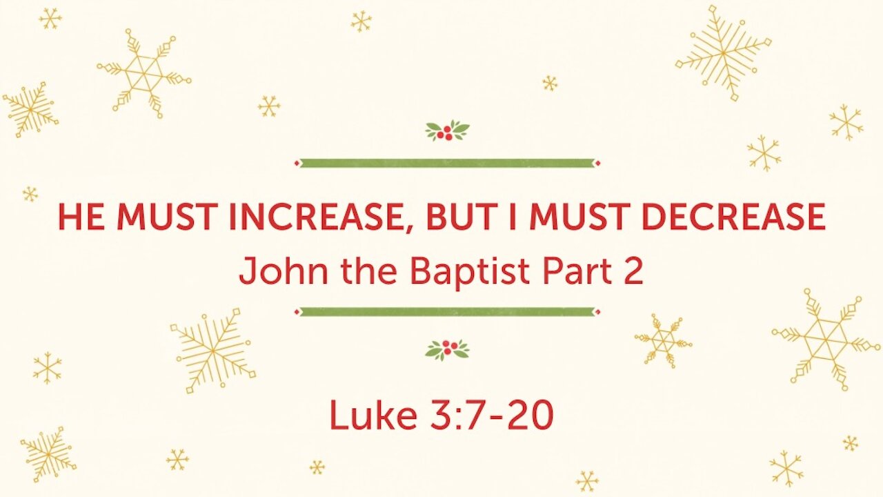 He must increase, but I must decrease: John the Baptist Part 2