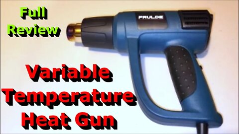 Variable Temperature Heat Gun - Full Review - Hot Air Gun