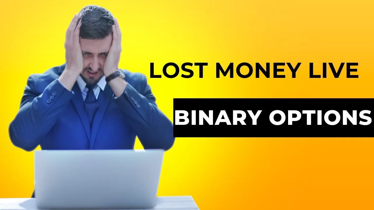 We Lost Money Today In Our Live Session For Binary Options