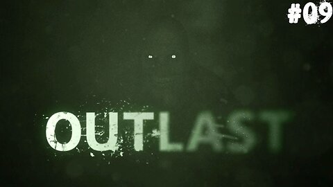 Outlast |09| Fin