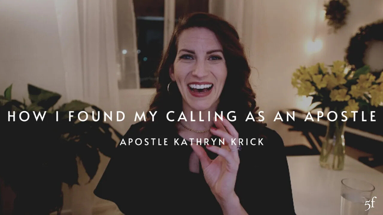 How I Found My Calling as an Apostle | Apostle Kathryn Krick