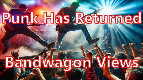 PunkHasReturned - Bandwagon Views - Official Lyric Video