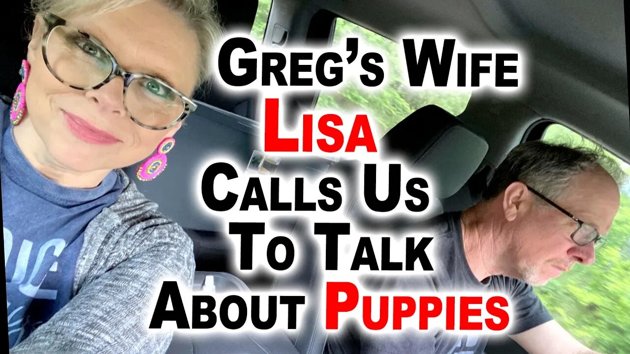 Greg's Wife LISA Calls To Talk About Puppies