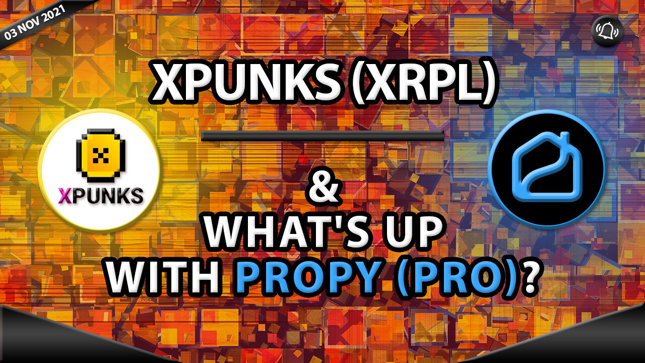 XPUNKS (XRPL) & WHAT'S UP WITH PROPY (PRO)?