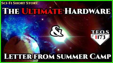 The Ultimate Hardware & Letter from summer | Humans are Space Orcs | HFY | TFOS1173