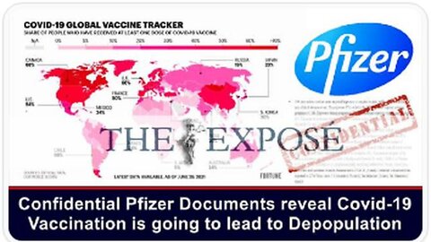 CONFIDENTIAL PFIZER DOCUMENTS REVEAL COVID-19 VACCINATION IS...