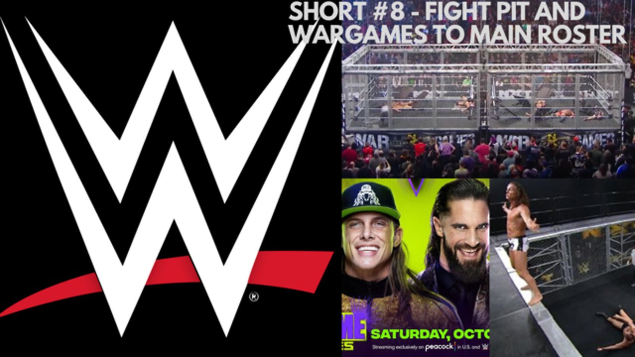 Short #8 - Bringing the Fight Pit and WarGames from NXT to the WWE Main Roster