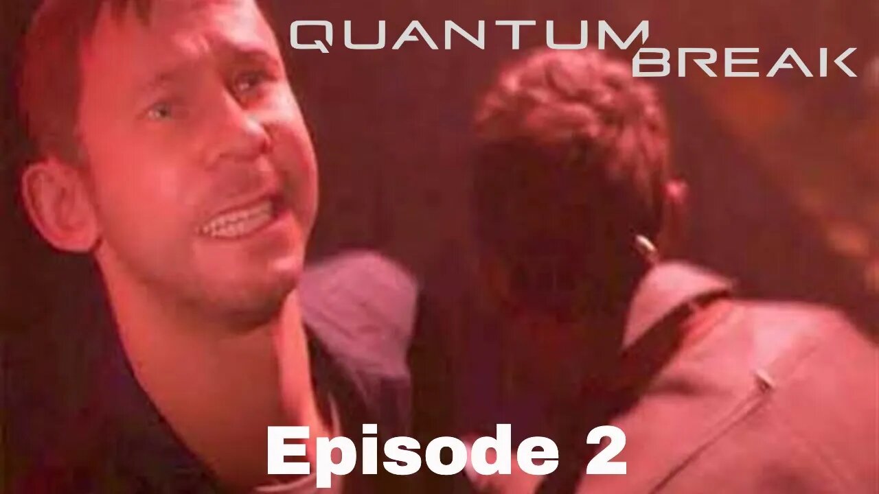 Quantum Break Episode 2 University Chase