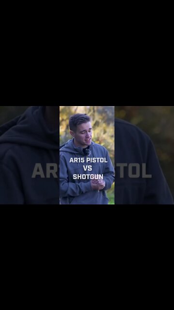 What Do You Think is Better For Home Defense, Shotgun or AR Pistol??