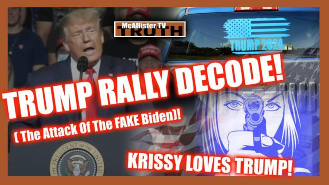 Trump Ohio Rally Decode! Stock Drop Marker? Fake Biden! Krissy Loves Trump! - Mcallister Tv