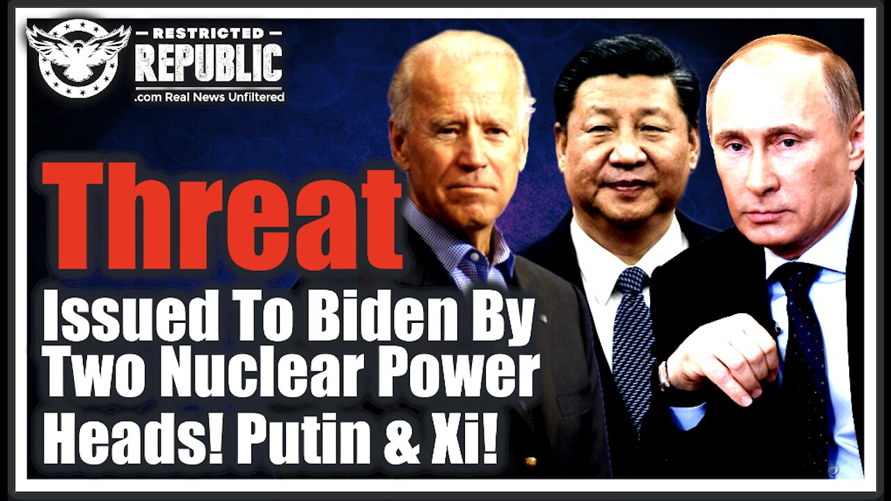 Biden Just Hit With Deadly Threat From Putin & Xi—Two Nuclear Powers Team-Up Against America