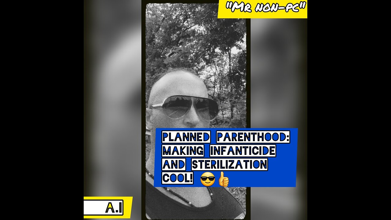 MR. NON-PC: Planned Parenthood: Making Infanticide And Sterilization Cool!