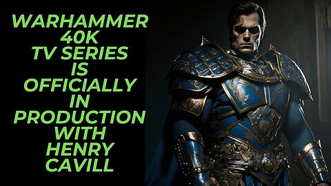 Warhammer 40,000 40K Series Has Officially Entered Development At Amazon | Henry Cavill at the Helm