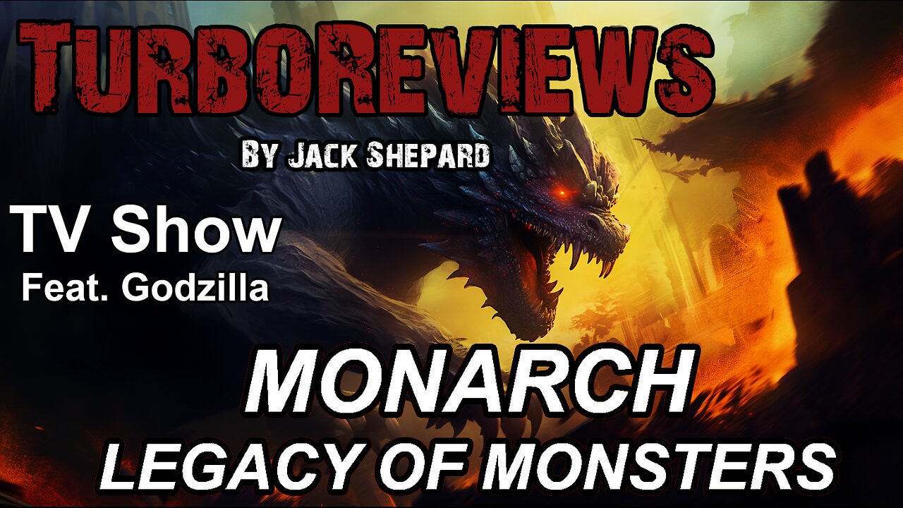 A Fast Look at Monarch Legacy of Monsters Tv Show, Eps 1-5 - Turbo Review & Reactions