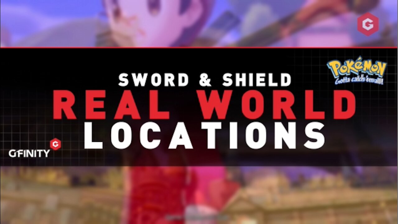 We take a look at the real-life locations in Pokemon Sword and Shield!