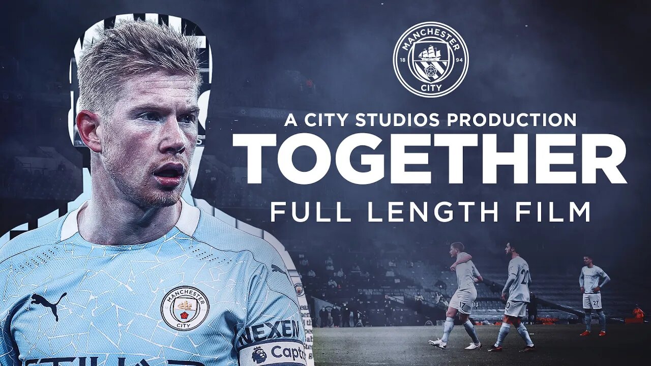 TOGETHER | FILME COMPLETO | Mais perto do City que nunca!