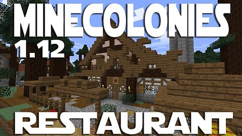 Minecraft Minecolonies 1 12 ep 78 - Restaurant Tier 4