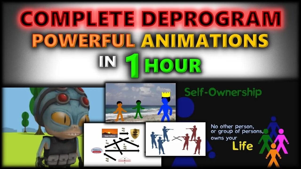 Complete Deprogram In 1 Hour! - A Powerful Animation Compilation By Man Against The State