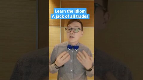 Learn the Idiom - a jack of all trades (with English Teacher Charles) #shorts