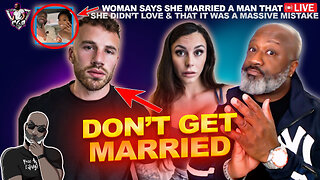 DON'T GET MARRIED Says Former Dating Coach Who Got Married | Married For Love?