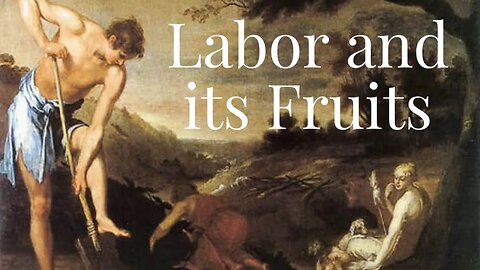 Labor and its fruits