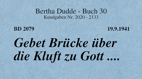 BD 2079 - GEBET BRÜCKE ÜBER DIE KLUFT ZU GOTT ....