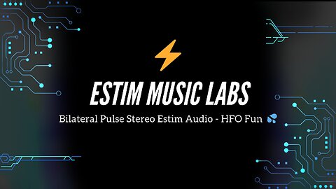 Bilateral Pulse Stereo Estim Audio - HFO Fun