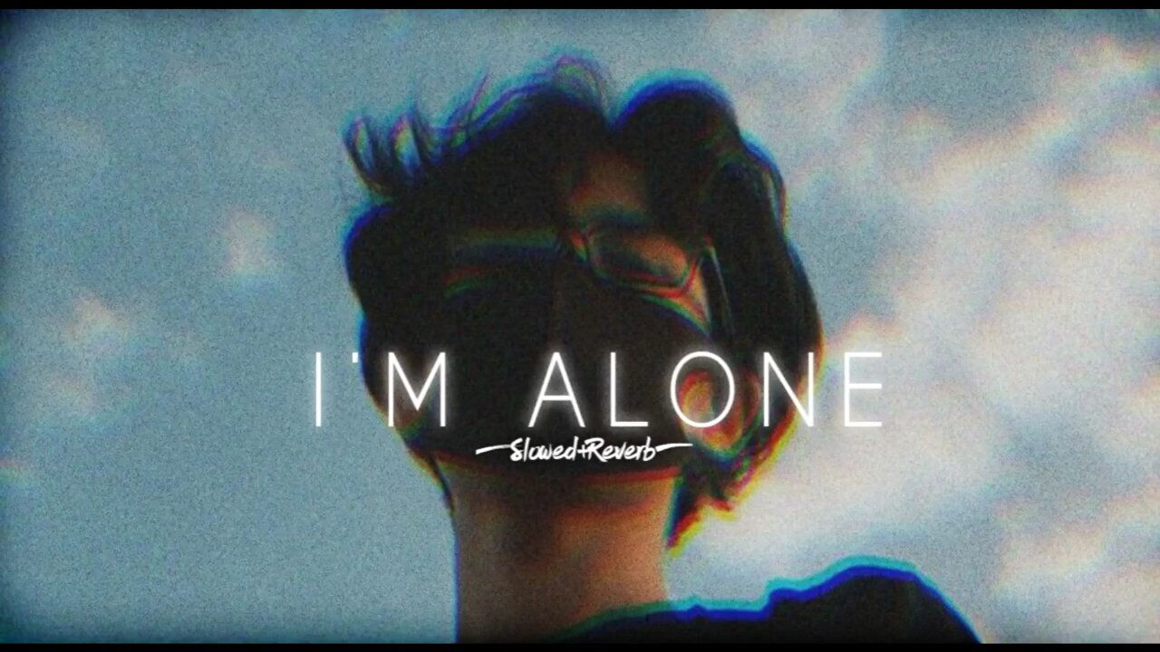 i am alone || best song 😊