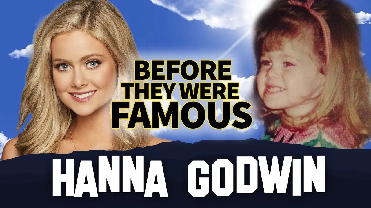 Hannah Godwin | The Bachelor Season 23 | Before They Were Famous