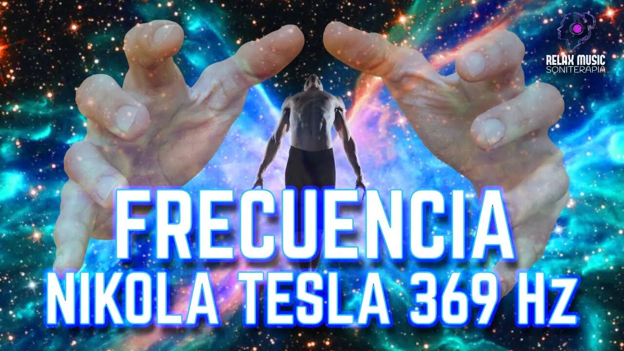 369 Hz Frecuencia Nikola Tesla 🍀 Atrae Dinero, Abundancia, Éxito, Salud y Prosperidad