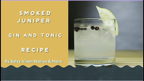 Smoked Juniper Gin and Tonic