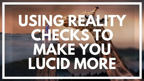 How To Use Reality Checks To Lucid Dream Naturally