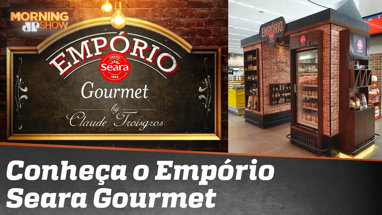 Seara inova e lança Empório Gourmet; conheça a nova experiência de compra