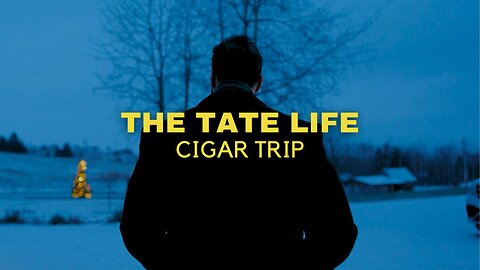 The Tate Life - Cigar Trip