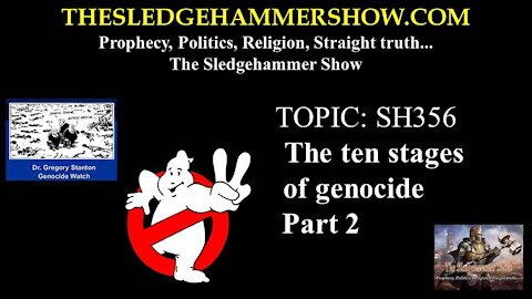 THE SLEDGEHAMMER SHOW SH356 The ten stages of genocide part 2