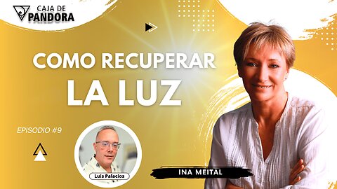 COMO RECUPERAR LA LUZ con Ina Meital