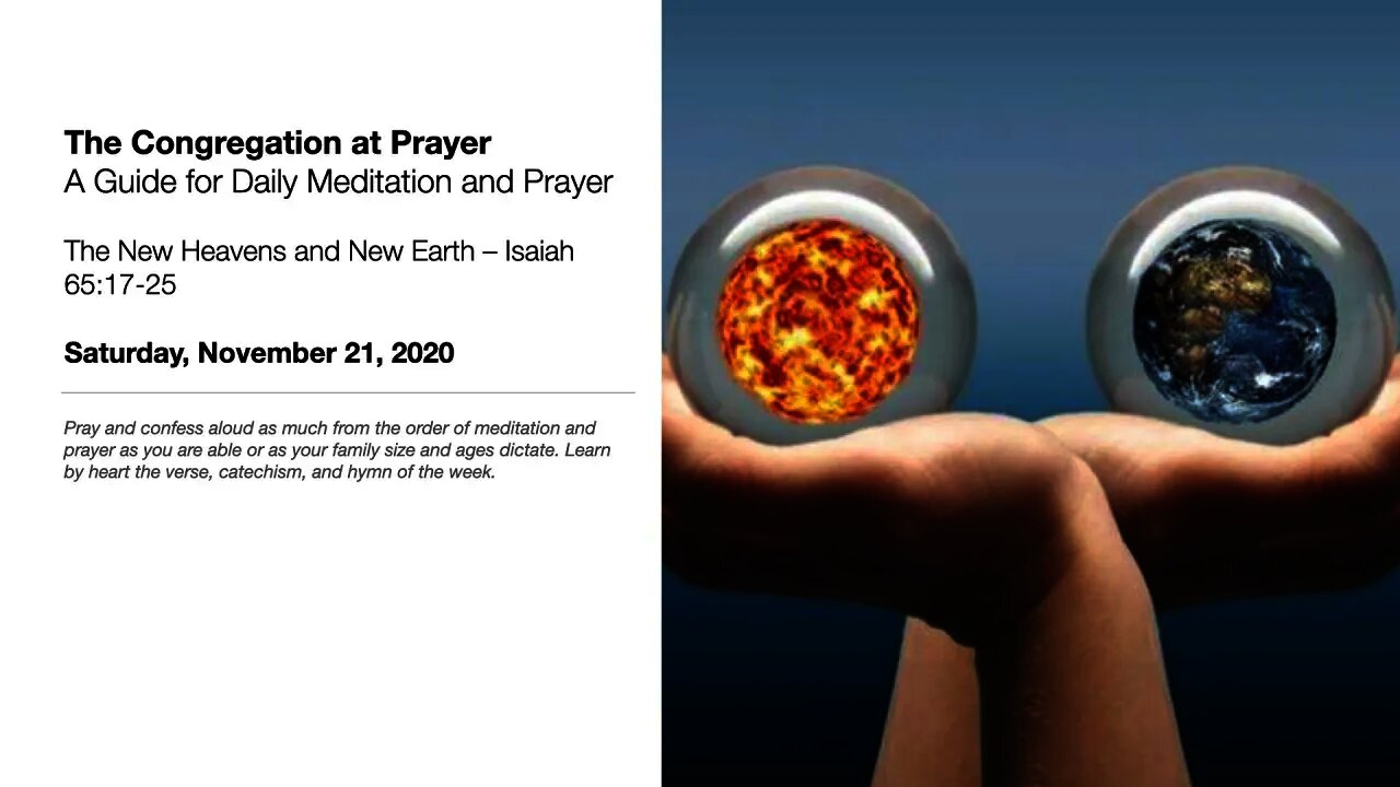 The New Heavens and New Earth – The Congregation at Prayer for November 21, 2020