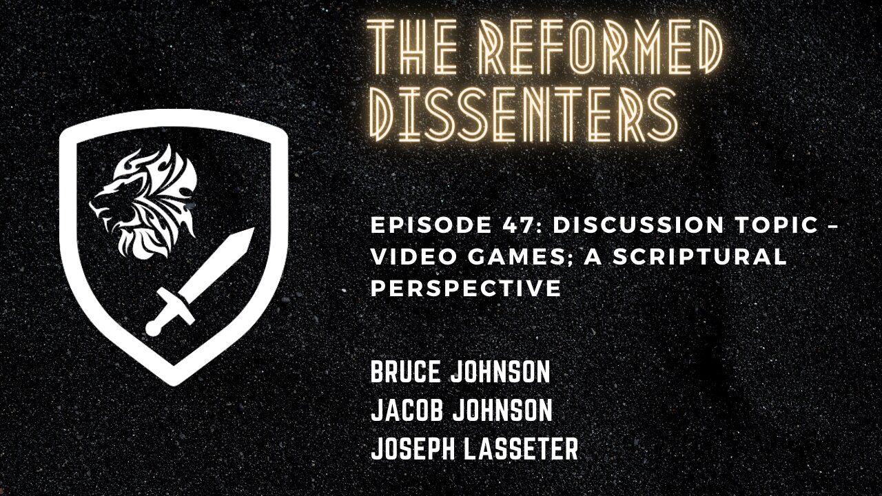 Episode 47: Discussion Topic – Video Games; a Scriptural Perspective