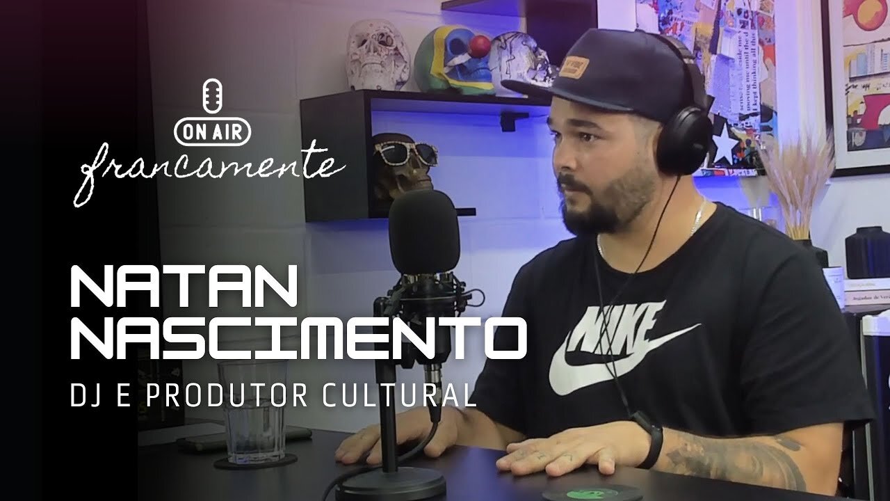 Natan Nascimento (DJ, Diretor de Arte e Produtor Cultural) - Francamente