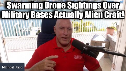 Michael Jaco 12/9/24: Swarming Drone Sightings Over Military Bases Actually Alien Craft!