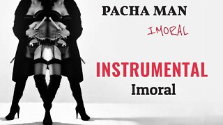 Pacha Man - Imoral (Instrumental) | Produced by Style da Kid