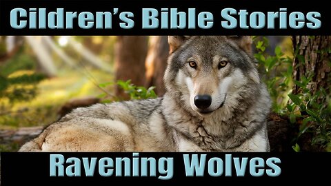 Children's Bible Stories-Ravening Wolves