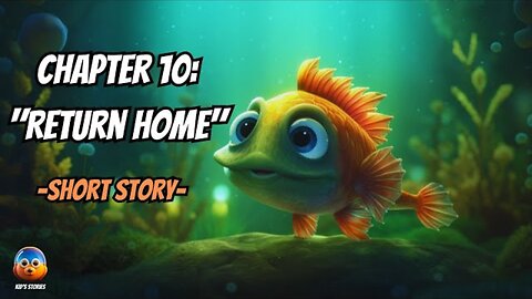 Chapter 10: "Return Home", The Underwater World Short Story.