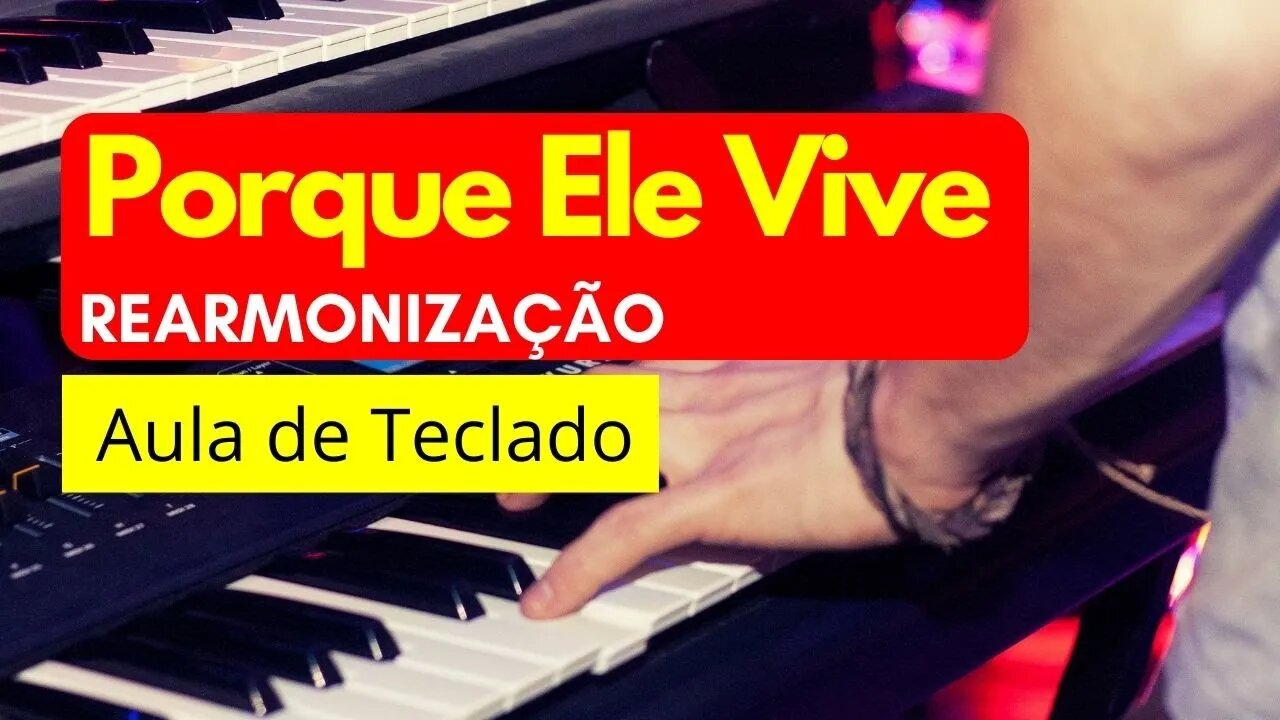 Porque Ele Vive - Rearmonização