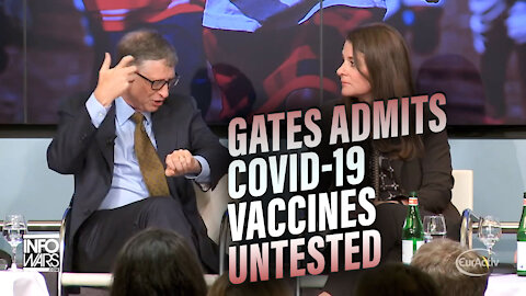 VIDEO: Bill Gates Admits Covid-19 Vaccines are Untested